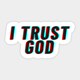 I trust God Sticker